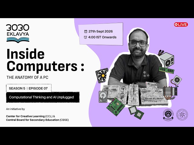 Inside Computers: The Anatomy of a PC | 3030 Eklavya | S05 EP07 | CCL IIT Gandhinagar