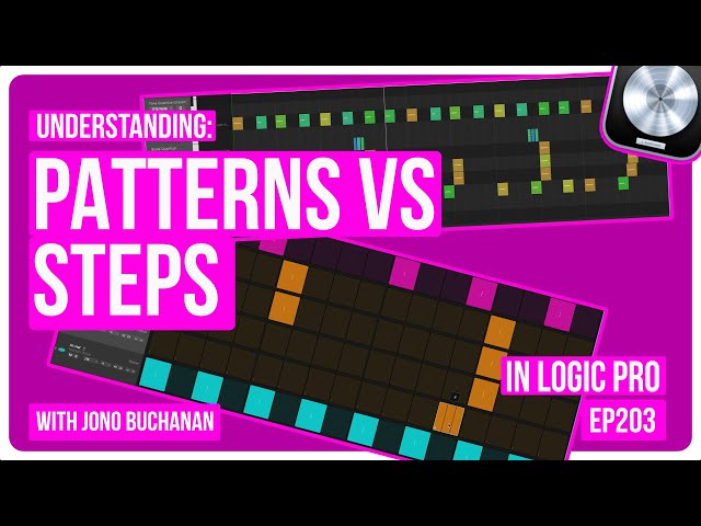 Logic Pro: Patterns v Steps