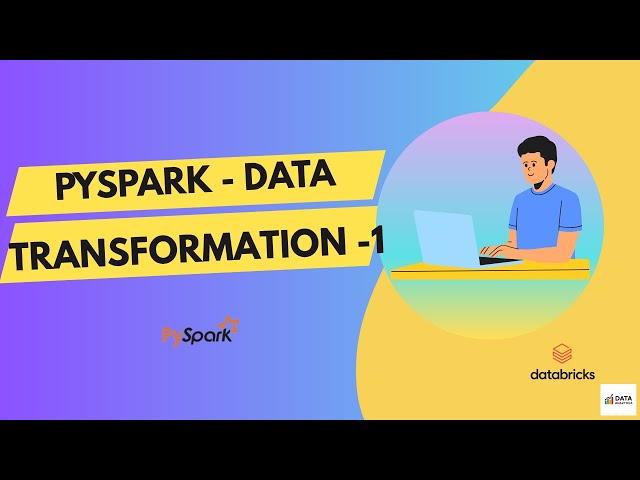 PySpark Data Transformation Masterclass — Part 1 (Beginner to Intermediate)