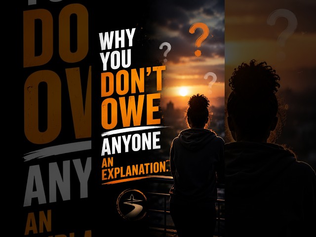 Why you don't owe anyone an explanation. #lifelessons #wisdom