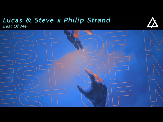Lucas & Steve x Philip Strand - Best Of Me (Original Mix)