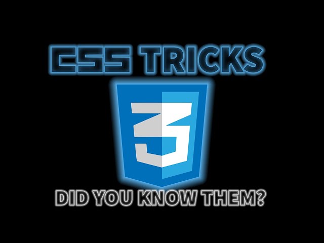 6 CSS Tricks You Didn't Know!