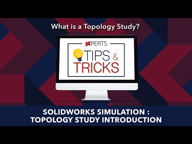Tips and Tricks SOLIDWORKS SIMULATION: Topology Study Introduction