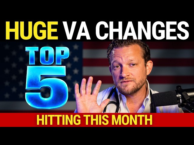 5 Big VA CHANGES Hitting Veterans This Month — Former C&P Examiner Explains