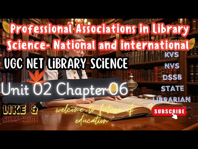 UGC NET Library and Information Science Unit 02 Chapter 06 Professional Associations in library ...