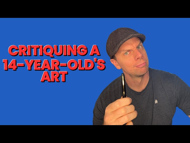 The Art Coach Critiques 14 Year Old Artist's Work