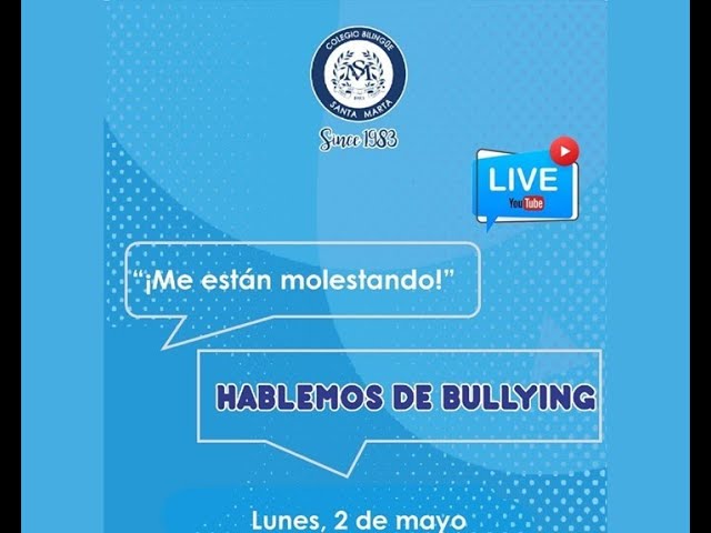 "HABLEMOS DE BULLYING" - Live streaming
