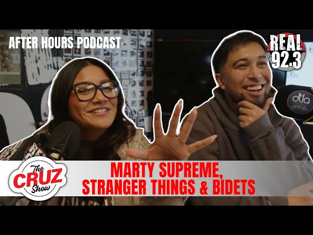 The Cruz Show After Hours Podcast 1/8/26- Marty Supreme, Stranger Things and Bidets.