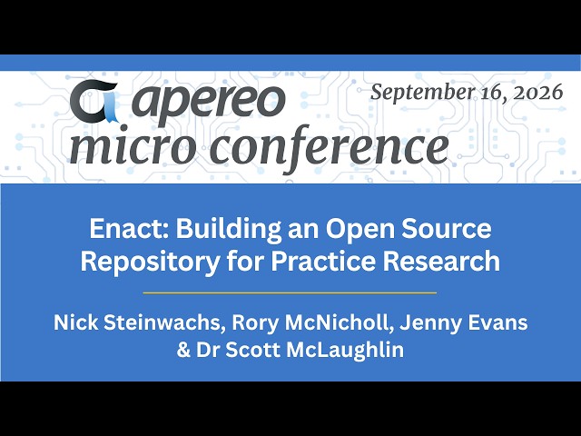 Get to Know Samvera: Enact- Building an Open Source Repository for Practice Research