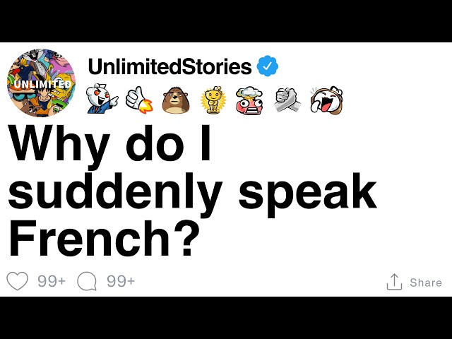 Why do I suddenly speak French? [FULL STORY]