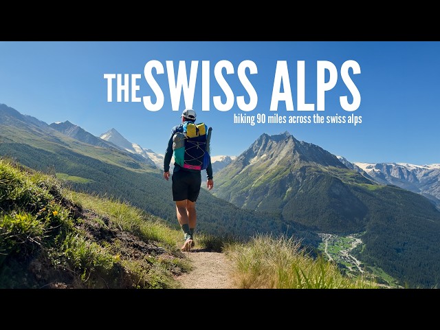 Hiking 90 Miles Across the Swiss Alps