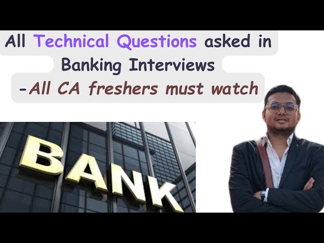 All technical Ques with answers for bank interview for CA freshers