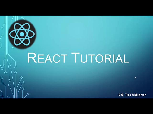 React Tutorial - Step by Step Explanation - Part 1: Introduction