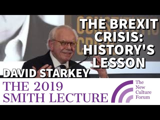 DR. DAVID STARKEY: NCF SMITH LECTURE 2019 - "Brexit & Our Constitutional Crisis: History's Lesson".