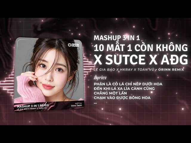 (Mashup 3n1) 10 Mất 1 Còn Không x Sự Ưu Tiên Của Em x Anh Được Gì Remix | Nhạc Mashup Remix TikTok