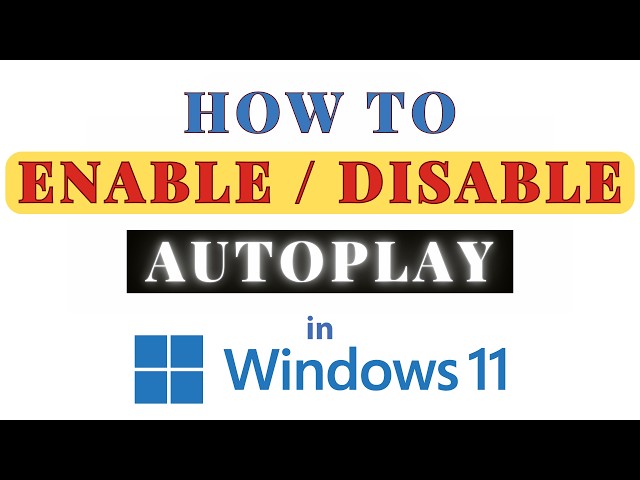 How to Enable or Disable Autoplay in Windows 11 : PC Tutorial