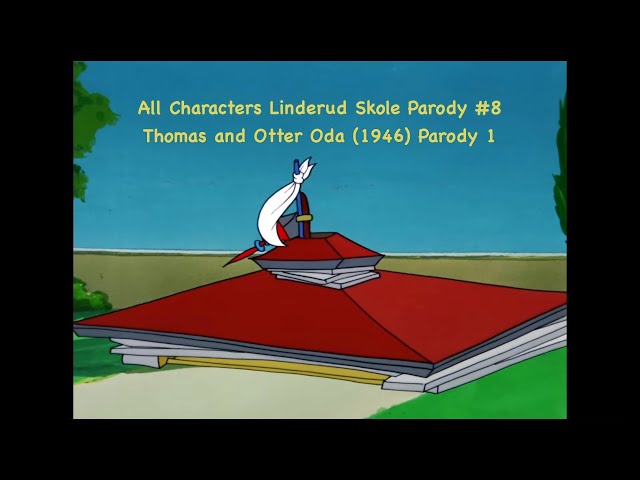 All Characters Linderud Skole Parody #8 Thomas and Otter Oda (1946) Parody 1