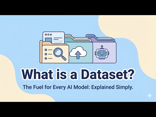 What Is a Dataset? (The Most Important Thing in AI & Machine Learning)