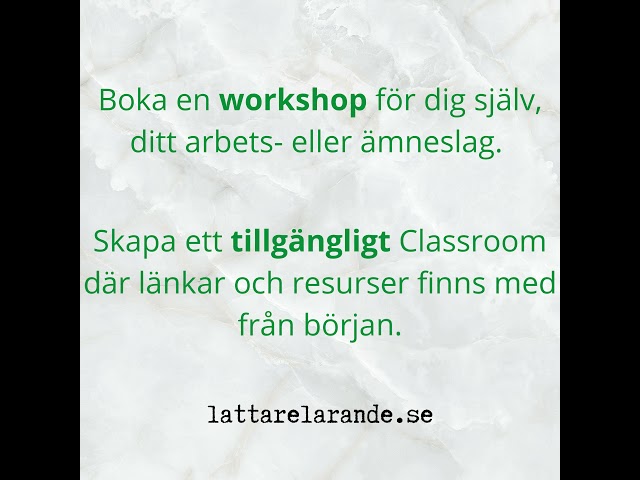 Vill du ha hjälp att göra ditt Classroom ÄNNU bättre?