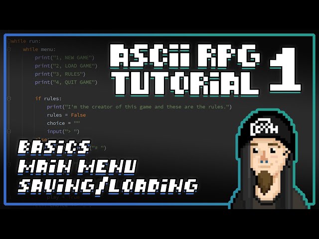 Python ASCII RPG Tutorial #1 (Basics, Main Menu, Saving)