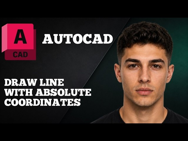 AutoCAD: Draw Line with Absolute Coordinates (2026 Precision Drawing Guide)