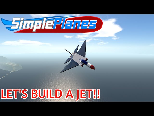 WANNA BUILD A FIGHTER JET? HERE'S HOW! || SimplePlanes
