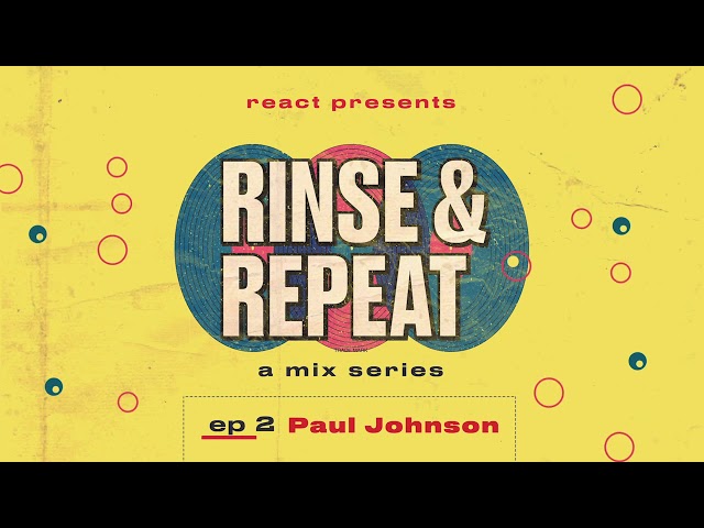 Rinse & Repeat Ep. 2: Paul Johnson