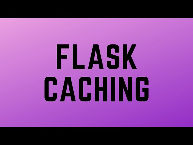 Intro to Flask-Caching