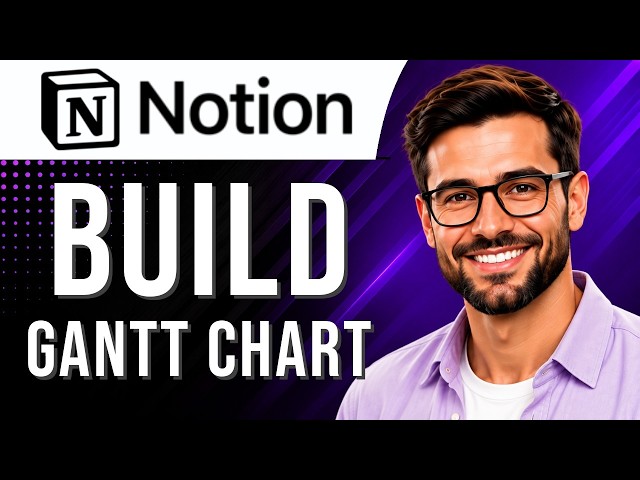 Notion: How to Build a Gantt Chart System (Gantt Chart Tutorial for Beginners) (2026 Guide)