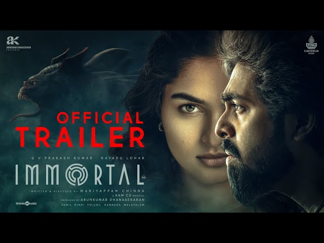Immortal - Trailer | GV Prakash | Kayadu Lohar | Sam CS | Mariyappan Chinna | Arunkumar Dhanasekaran