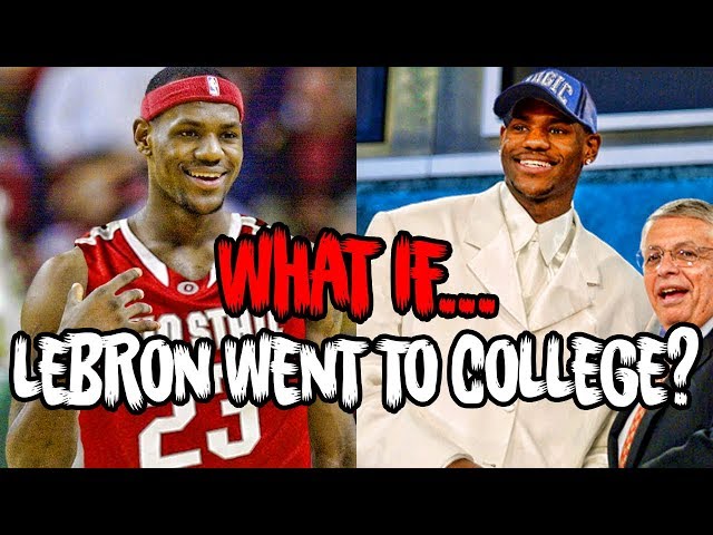 WHAT IF LEBRON JAMES WENT TO COLLEGE?