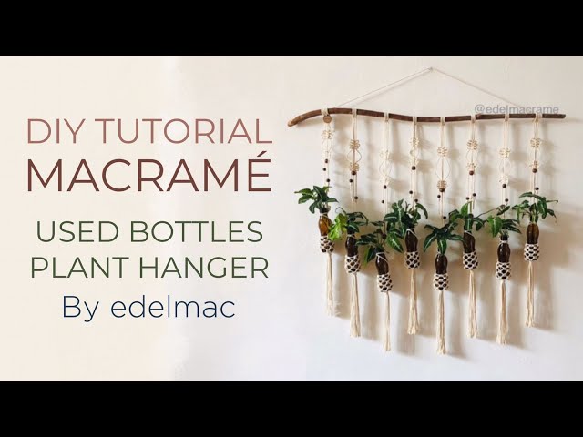 DIY Handmade Macrame Tutorial Used Bottles Plant Hanger