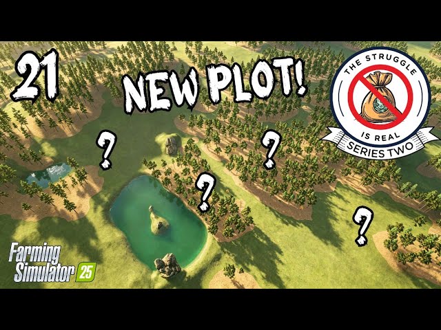 I Used ALL Our Savings to Buy a MYSTERY New Plot! | The Struggle is Real #21 | Farming Simulator 25 