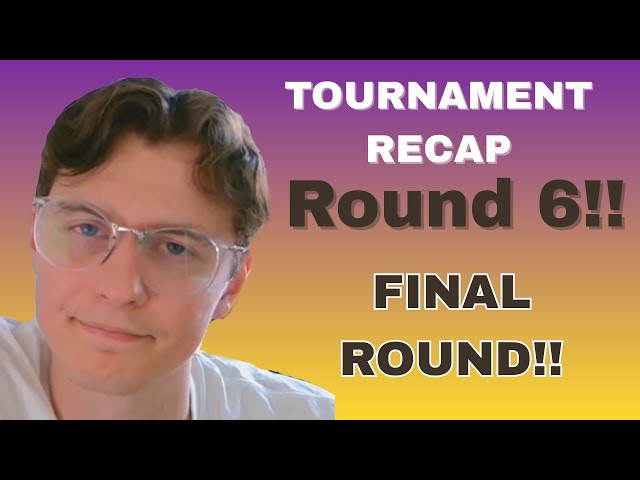 THE FINAL ROUND!!! - OTB Chess Tournament Round 6 Recap