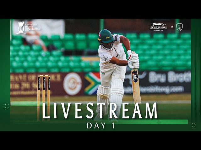 🔴 LIVE: Leicestershire v Hampshire | DAY 1 | Rothesay County Championship