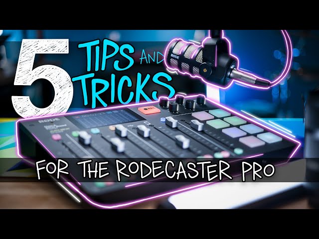My Top 5 Rodecaster Pro Tips & Tricks
