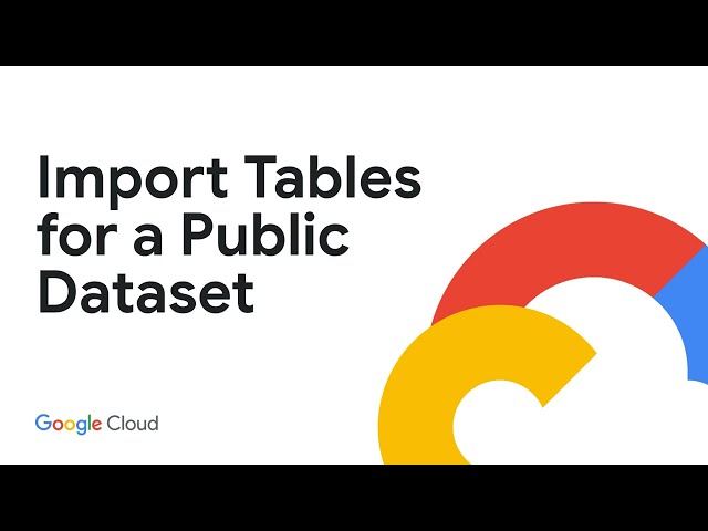 Import Tables for a Public Dataset
