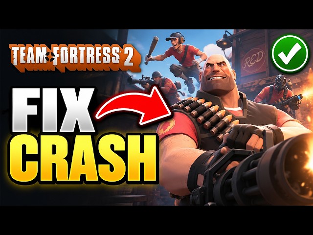 How To Fix Team Fortress 2 Crashing On Steam