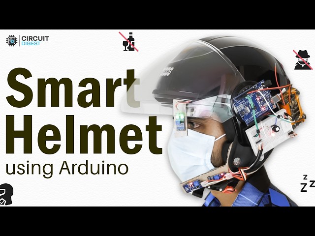DIY Smart Helmet Using Arduino | Alcohol, Drowsiness & Theft Detection | Full Tutorial with Code