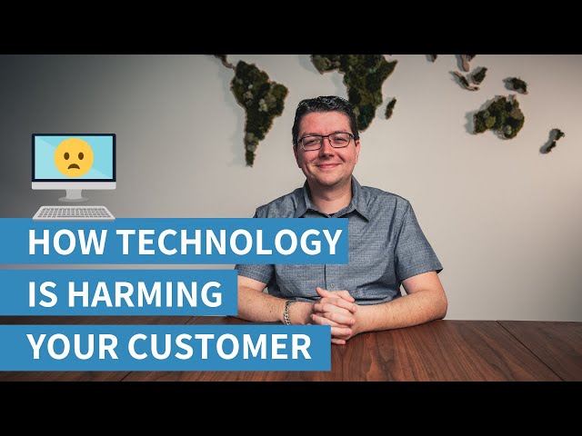 TECHNOLOGY AND CUSTOMER SERVICE | How Technology is Harming Your Customer Service Experience