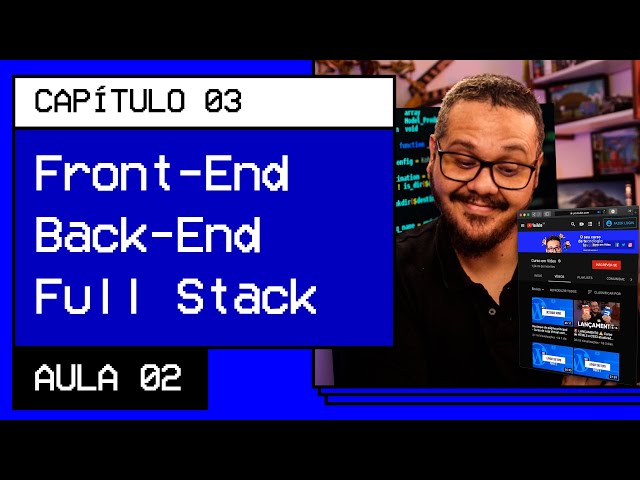 Front-end, Back-end and Full stack - @Curso em Vídeo HTML5 and CSS3
