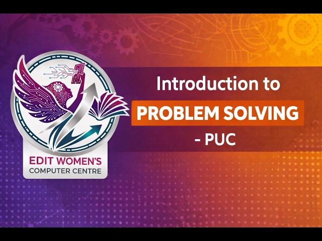Introduction to Problem Solving for PUC Students | Computer Science Basics