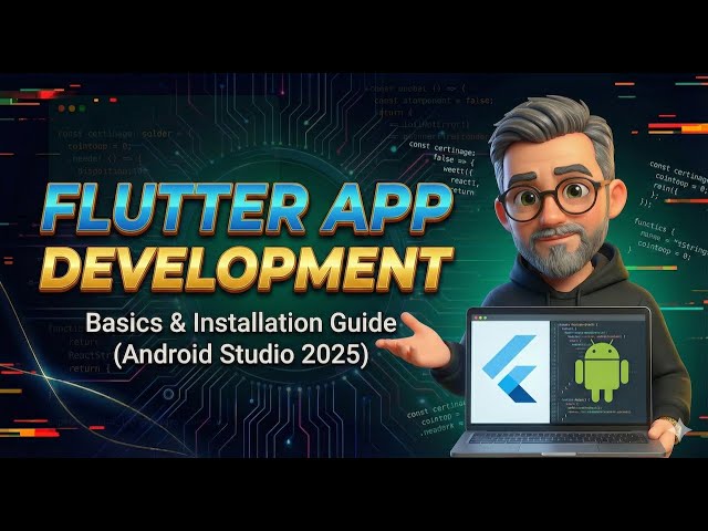 Flutter App Development Basics & Installation Guide (Android Studio 2025) | Step-By-Step Tutorial