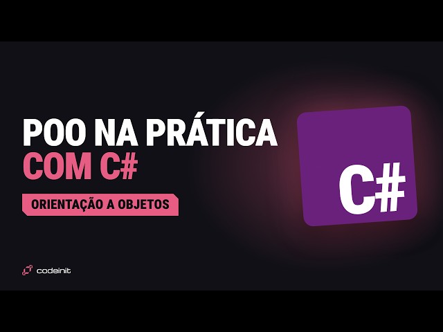 Programação Orientada a Objetos (POO) em C#