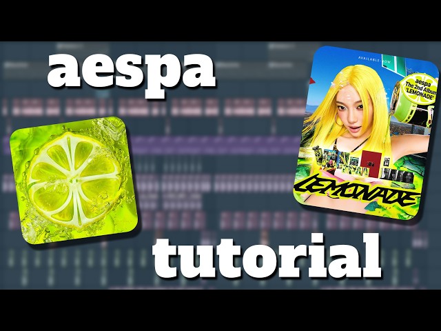 HOW TO MAKE LEMONADE TYPE BEATS FOR AESPA ON FL STUDIO!