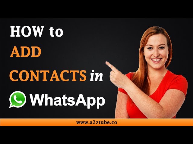 How to Add Contacts in WhatsApp on an Android Device