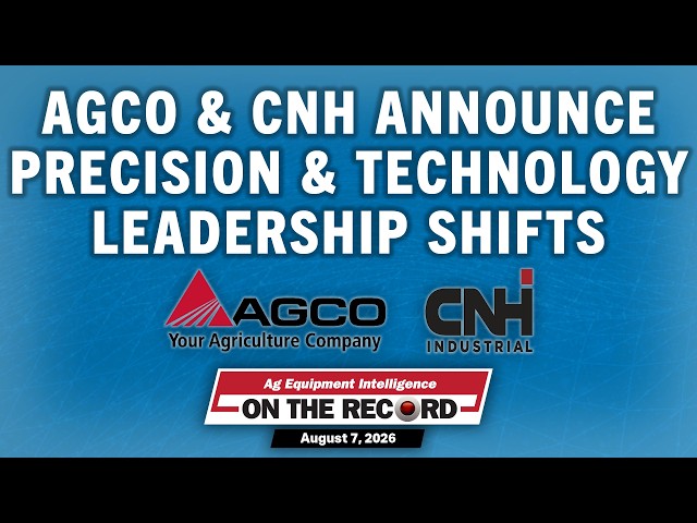 AGCO & CNH Announce Precision & Technology Leadership Shifts