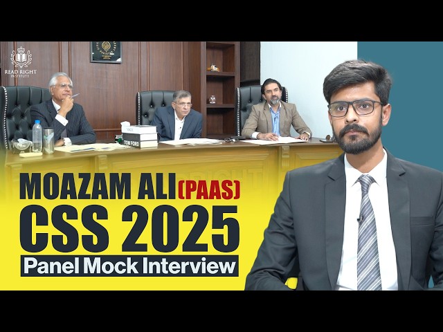 Moazam Ali (PAAS) CSS 2025 Panel Mock Interview