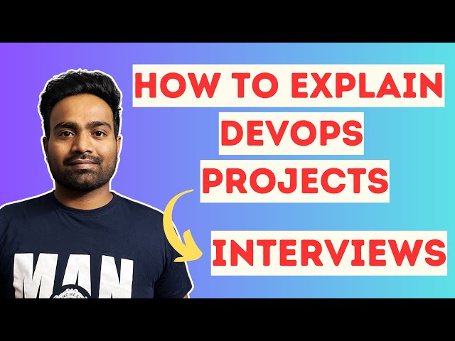 How To Explain DevOps Projects in an Interview | Freshers and Experienced DevOps Engineers