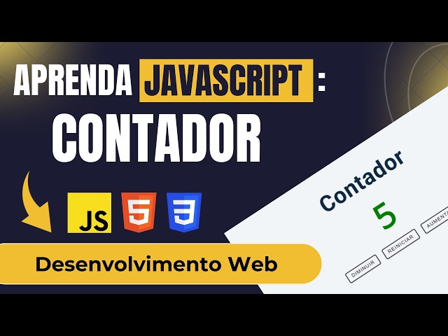 Aprenda JavaScript: Contador (Desenvolvimento Web com JavaScript, HTML, e CSS)